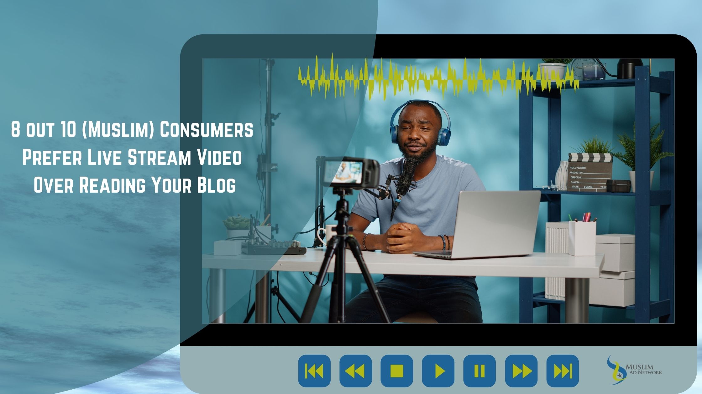 Muslim consumers prefer live stream